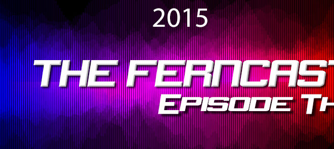 Ferncast-2015-Episode-3
